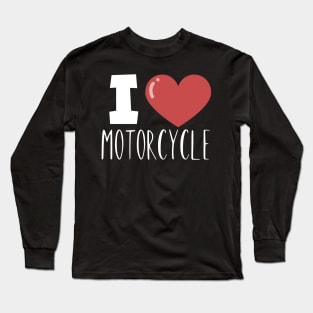 I love Motorcycle Long Sleeve T-Shirt